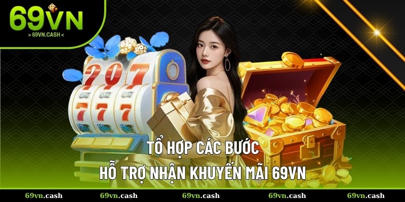 Lấy khuyến mãi 69VN cực nhanh chỉ với vài bước