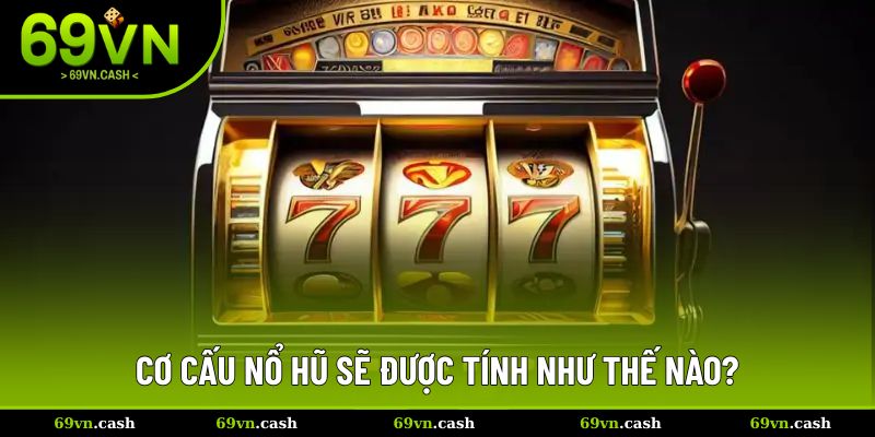 Cơ cấu nổ hũ theo quy định tại đây