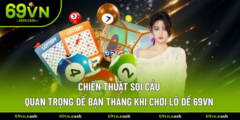 Chiến thuật quan trọng giúp bạn thắng lô đề