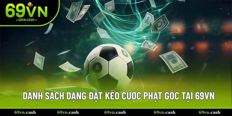 Danh sách những lựa chọn tham gia cược phạt góc