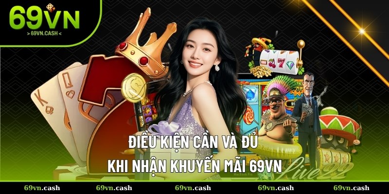 Những lưu ý quan trọng khi tham gia khuyến mãi 69VN