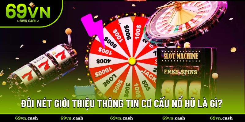 Thông tin giới thiệu sơ cơ chế trong vòng quay nổ hũ