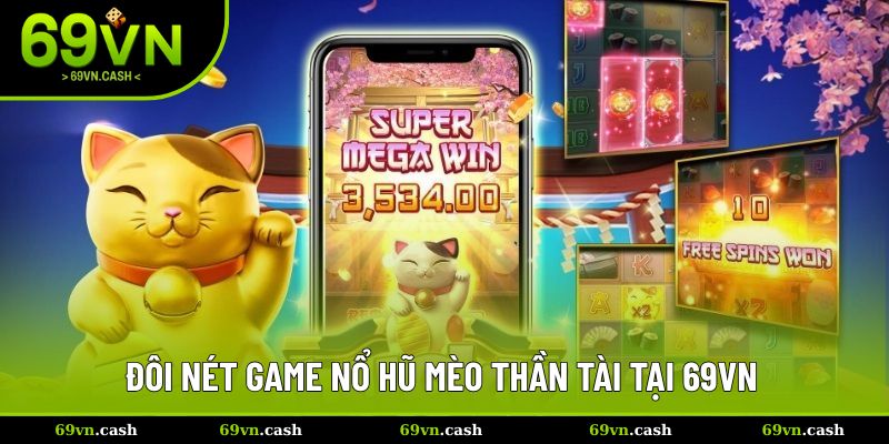 Cơ bản thông tin giới thiệu game mèo Thần Tài tại 69VN
