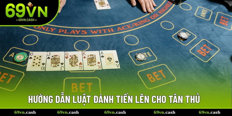 Hướng dẫn luật đánh tiến lên miền nam cho tân thủ