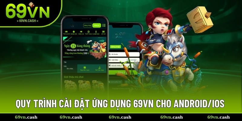 Quy trình cài đặt ứng dụng 69VN cho Android/IOS