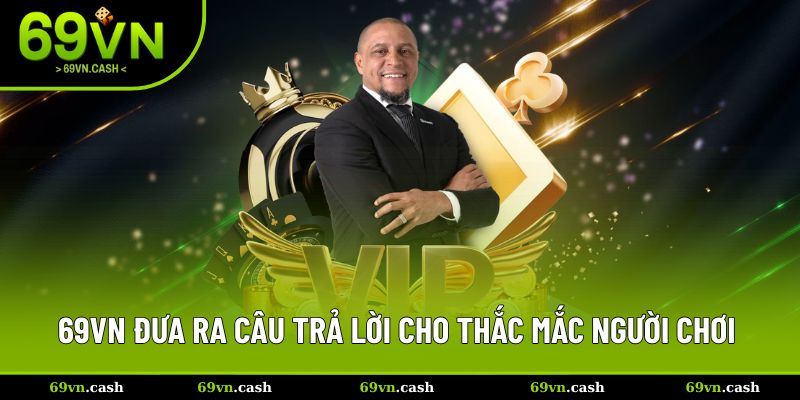 Người chơi đưa ra câu hỏi tìm hiểu kỹ về 69VN